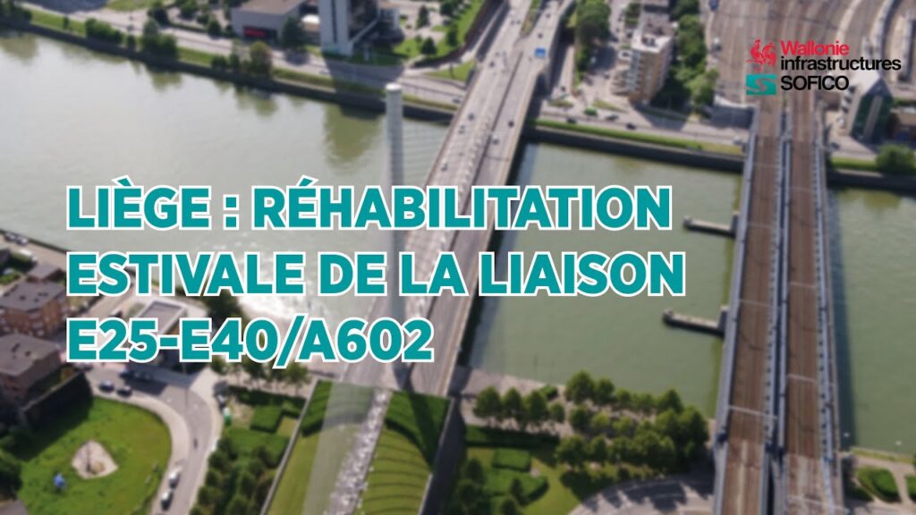 Réhabilitation estivale de la liaison E25-E40/A602 et actions en matière de mobilité pour apaiser Liège