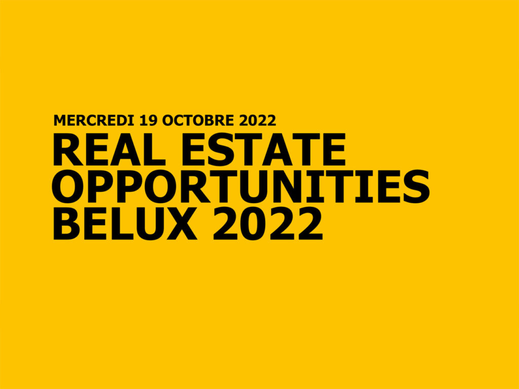 Plus que 4 semaines avant Real Estate Opportunities Belux 2022